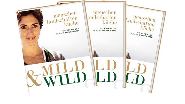 Mild &amp; Wild - mit Katrin Lux durchs Mostviertel, © zVg
