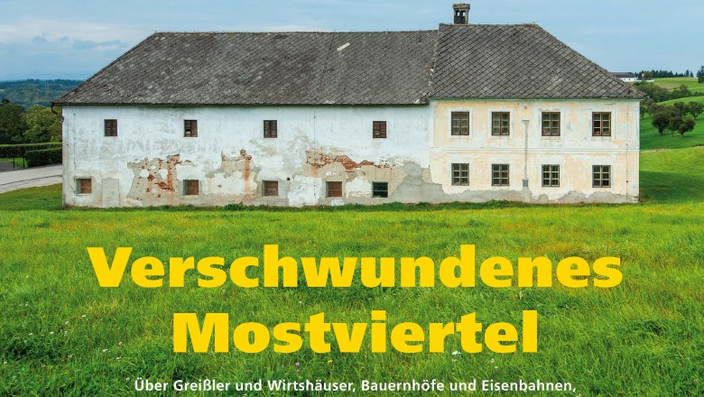 Verschwundenes Mostviertel, © www.edition-wh.at